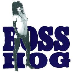 Boss Hog : Drinkin', Lechin', & Lyin'